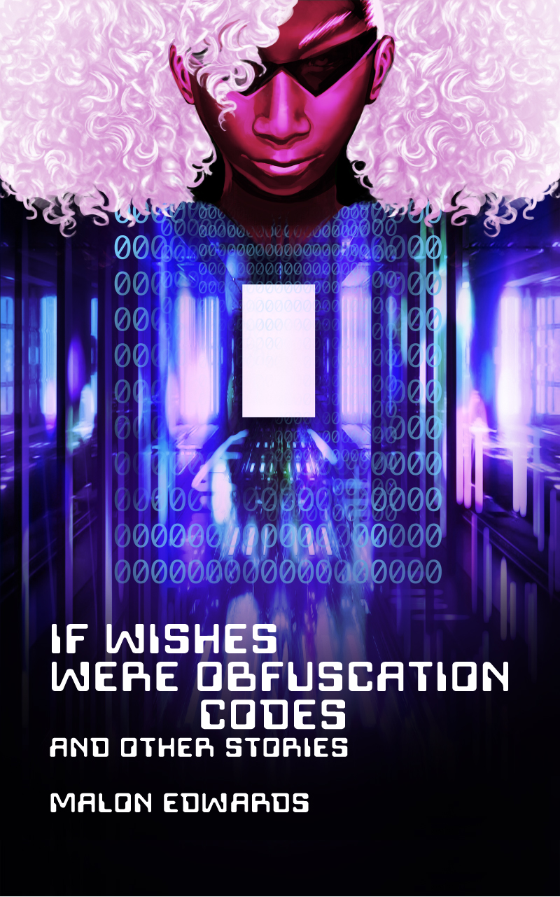 Cover image for If Wishes Were Obfuscation Codes and Other Stories